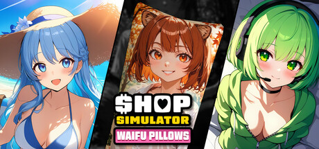 商店模拟器：抱枕/Shop Simulator: Waifu Pillows